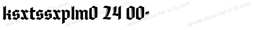 ksxtssxplm0 24 00字体转换